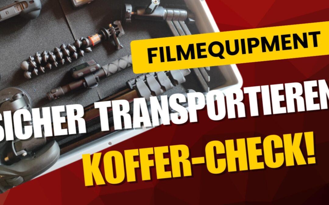 Filmequipment sicher transportieren: Koffer-Check!